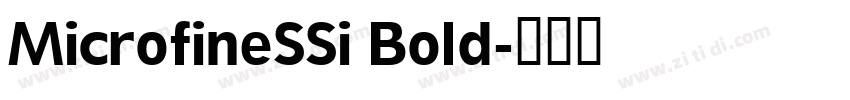 MicrofineSSi Bold字体转换